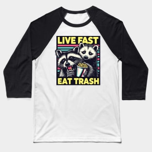 live fast eat trash Baseball T-Shirt